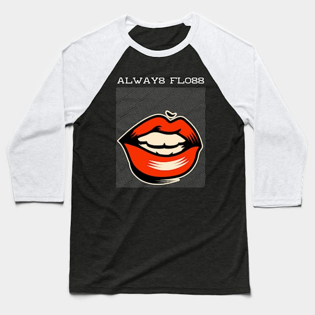 Always Floss Big Mouth Baseball T-Shirt by Soba Wave Studio